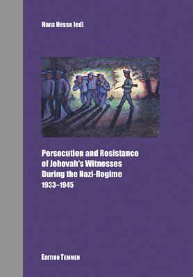 Persecution and Resistance of Jehova's Witnesses during the Nazi Regime 1933-1945 - Hans Hesse