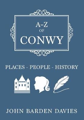A-Z of Conwy -  John Barden Davies