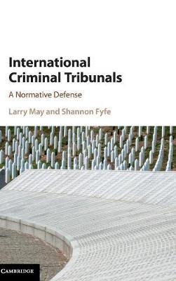 International Criminal Tribunals -  Shannon Fyfe,  Larry May