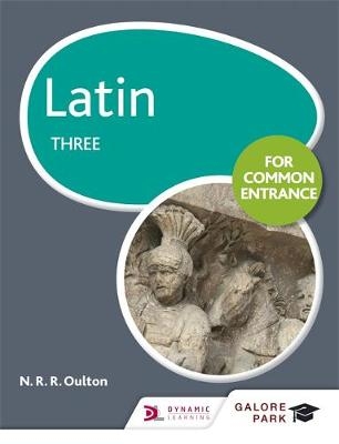 Latin for Common Entrance Three -  N. R. R. Oulton
