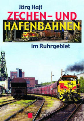 Zechen- und Hafenbahnen - Jörg Hajt
