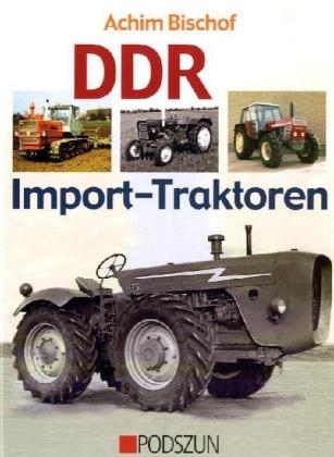 DDR Import-Traktoren - Achim Bischof