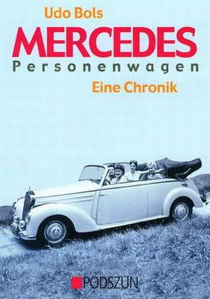 Mercedes Personenwagen - eine Chronik - Udo Bols