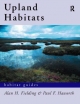 Upland Habitats - Alan F. Fielding;  Paul F. Haworth