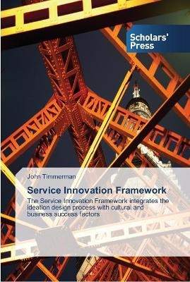 Service Innovation Framework - John Timmerman