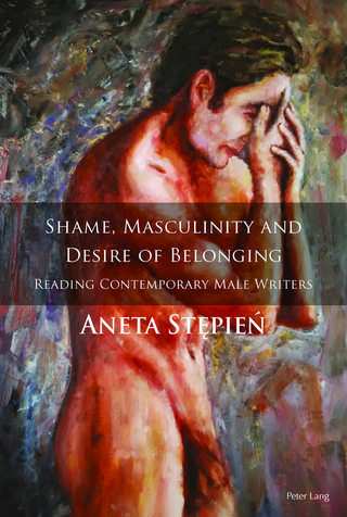 Shame, Masculinity and Desire of Belonging - Stepien Aneta Stepien