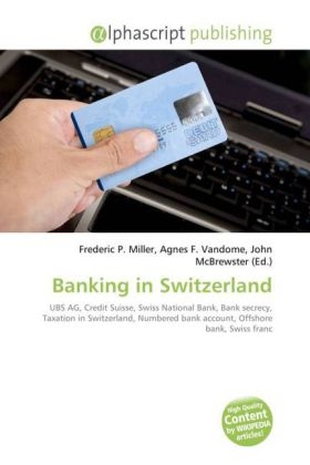 Banking in Switzerland - Frederic P Miller, Agnes F Vandome, John McBrewster
