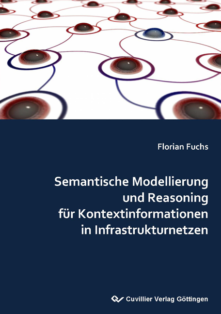Semantische Modellierung und Reasoning für Kontextinformationen in Infrastrukturnetzen - Florian Fuchs