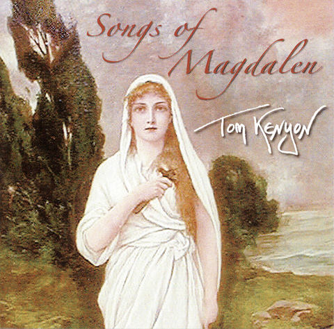 Songs of Magdalen [Audiobook] (Audio CD) - Tom Kenyon