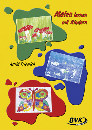 Malen lernen mit Kindern - Astrid Friedrich