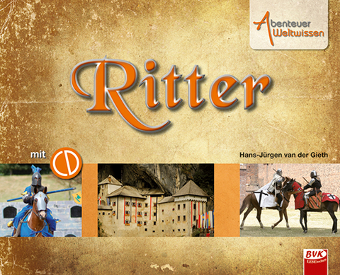 Abenteuer Weltwissen: Ritter (inkl. Hörspiel-CD) - Hans-Jürgen van der Gieth