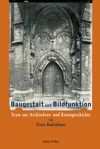 Baugestalt und Bildfunktion - Ernst Badstübner; Tobias Kunz; Dirk Schumann