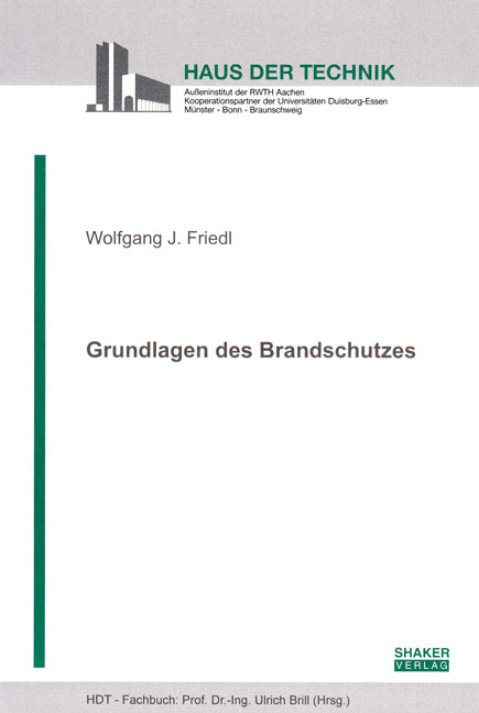 Grundlagen des Brandschutzes - Wolfgang J Friedl