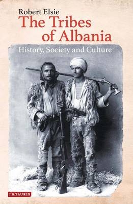 The Tribes of Albania - Robert Elsie