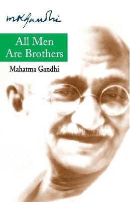 All Men are Brothers - Mahatma Gandhi