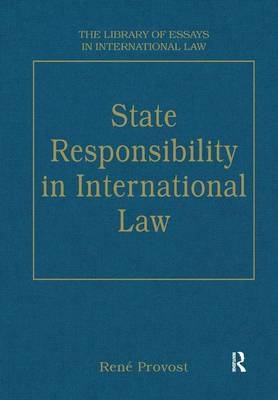 State Responsibility in International Law - Rene Provost