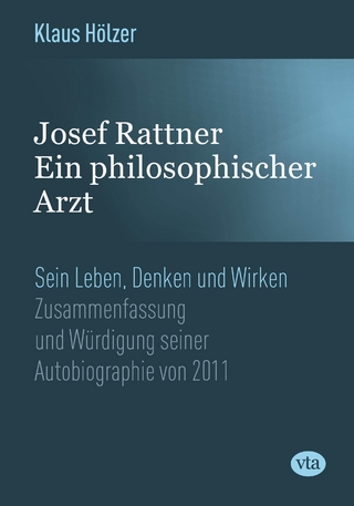 Josef Rattner - Ein philosophischer Arzt - Klaus Hölzer
