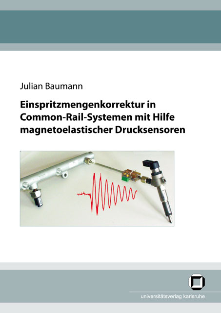 Einspritzmengenkorrektur in Common-Rail-Systemen mit Hilfe magnetoelastischer Drucksensoren - Julian Baumann