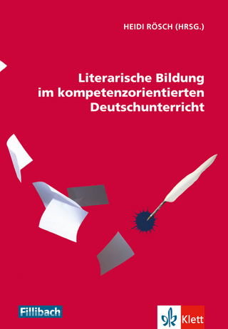 Literarische Bildung im kompetenzorientierten Deutschunterricht - Heidi Rösch