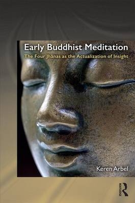 Early Buddhist Meditation - Keren Arbel