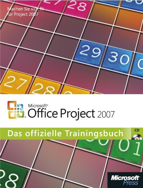 Microsoft Office Project 2007 - Das offizielle Trainingsbuch - Carl Chatfield, Timothy Johnson