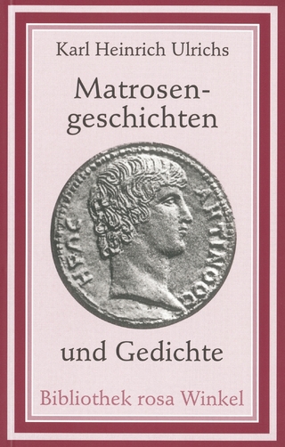 Matrosengeschichten und Gedichte - Karl Heinrich Ulrichs; Wolfram Setz