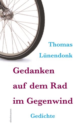 Gedanken auf dem Rad im Gegenwind - Thomas Lünendonk
