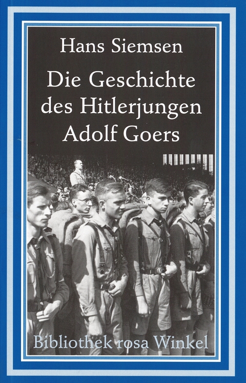Die Geschichte des Hitlerjungen Adolf Goers - Hans Siemsen