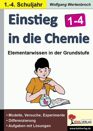 Einstieg in die Chemie / Klasse 1-4 - Wolfgang Wertenbroch