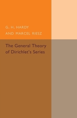 The General Theory of Dirichlet's Series - G. H. Hardy; Marcel Riesz