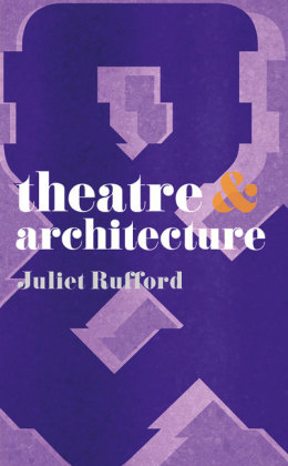 Theatre and Architecture -  Rufford Juliet Rufford