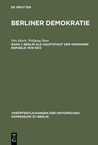 Berliner Demokratie / Berlin als Hauptstadt der Weimarer Republik 1919?1933 - Otto Büsch; Wolfgang Haus; Ag Berliner Demokratie/Fu