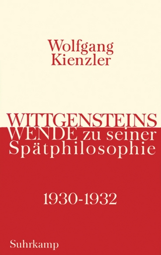 Wittgensteins Wende zu seiner Spätphilosophie 1930-1932