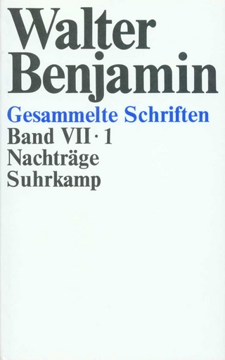Gesammelte Schriften - Walter Benjamin; Hermann Schweppenhäuser; Rolf Tiedemann