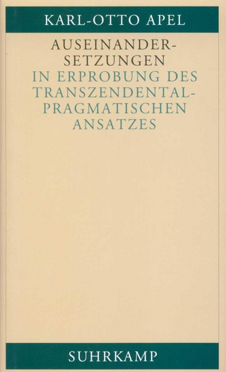 Auseinandersetzungen in Erprobung des transzendentalpragmatischen Ansatzes - Karl-Otto Apel
