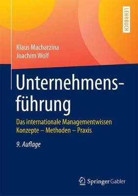 Unternehmensführung - Klaus Macharzina, Joachim Wolf