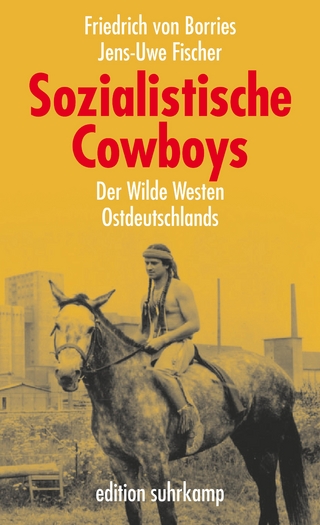 Sozialistische Cowboys - Friedrich von Borries; Jens-Uwe Fischer
