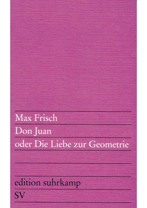 Don Juan oder Die Liebe zur Geometrie - Max Frisch