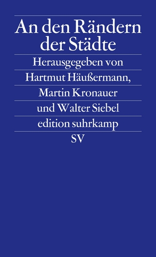 An den Rändern der Städte - Hartmut Häußermann; Martin Kronauer; Walter Siebel