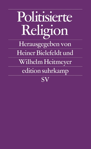 Politisierte Religion - Heiner Bielefeldt; Wilhelm Heitmeyer