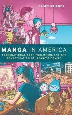 Manga in America - Casey Brienza