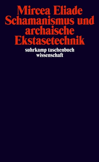 Schamanismus und archaische Ekstasetechnik - Mircea Eliade