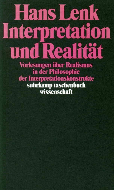 Interpretation und Realität - Hans Lenk