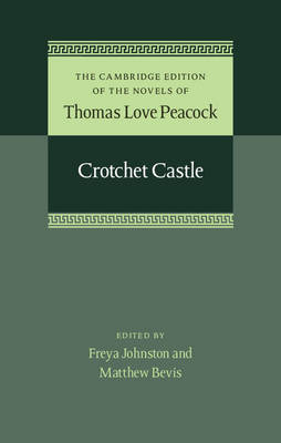 Crotchet Castle - Thomas Love Peacock; Freya Johnston; Matthew Bevis