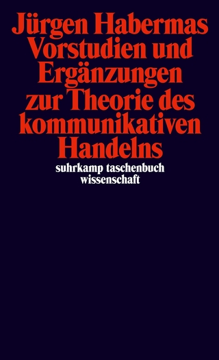 Vorstudien und Ergänzungen zur Theorie des kommunikativen Handelns - Jürgen Habermas