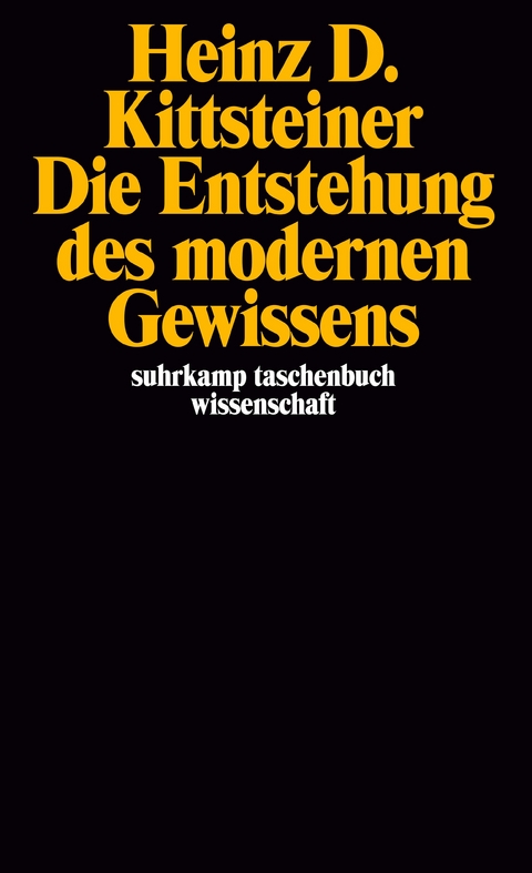 Die Entstehung des modernen Gewissens - Heinz D. Kittsteiner