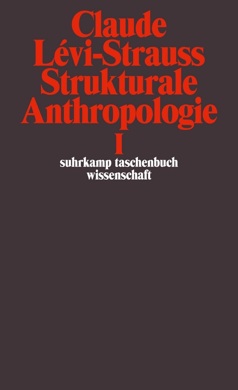 Strukturale Anthropologie I - Claude Lévi-Strauss