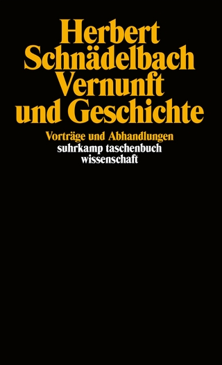 Vernunft und Geschichte - Herbert Schnädelbach