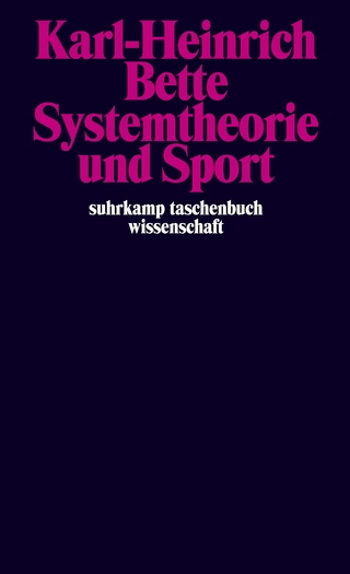 Systemtheorie und Sport - Karl-Heinrich Bette