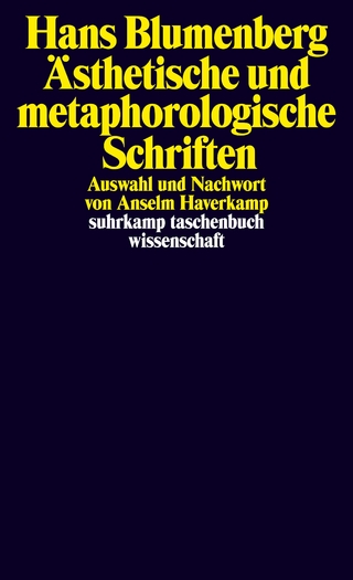 Ästhetische und metaphorologische Schriften - Hans Blumenberg; Anselm Haverkamp